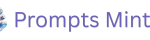 Prompts Mint – Fresh AI Prompts for Creative Images